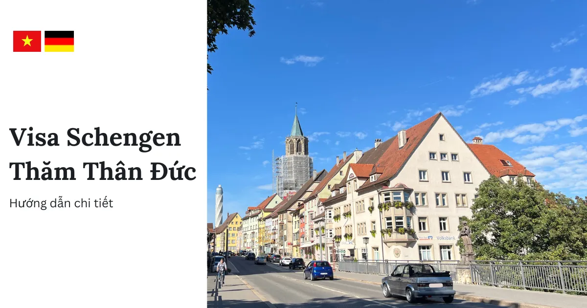 Xin Visa Schengen Thăm Thân Đức Thành Công Ngay Lần Đầu 2025